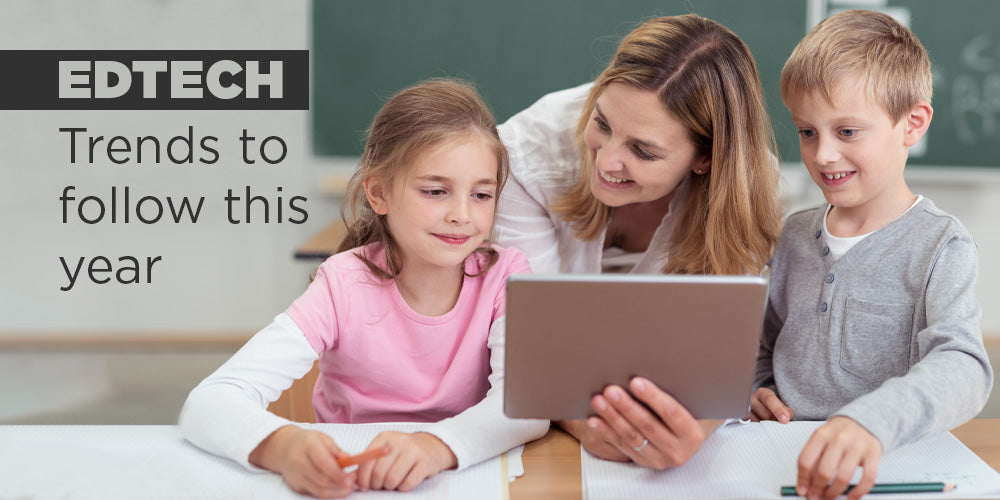EdTech Trends to follow this year